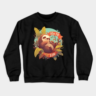 sloth life Crewneck Sweatshirt